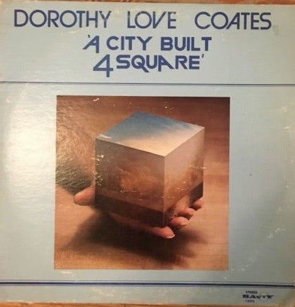 Dorothy Love Coates : A City Built 4 Square (LP)