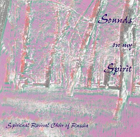 Spiritual Revival Choir Of Russia , Director Lev Kontorovich* : Sounds On My Spirit (CD)