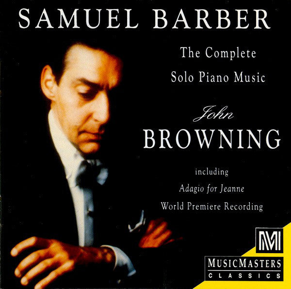 Samuel Barber, John Browning (2) : The Complete Solo Piano Music (CD, Album, Club)