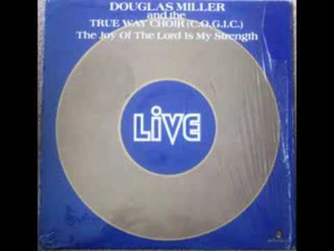 Douglas Miller And The True Way Choir (C.O.G.I.C.)* : The Joy Of The Lord Is My Strength (LP, Album)