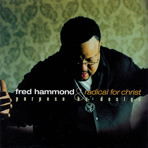 Fred Hammond & Radical For Christ : Purpose By Design (CD, Album)