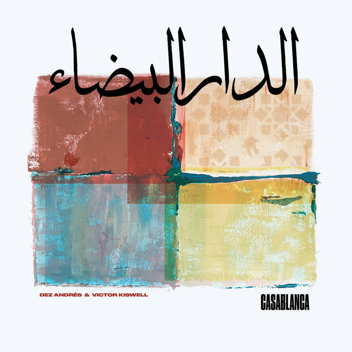 Dez Andrés & Victor Kiswell - Casablanca (2xLP + 7” bonus)