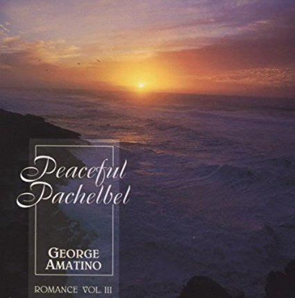 George Amatino - Peaceful Pachelbel (Romance Vol. III) (CD)
