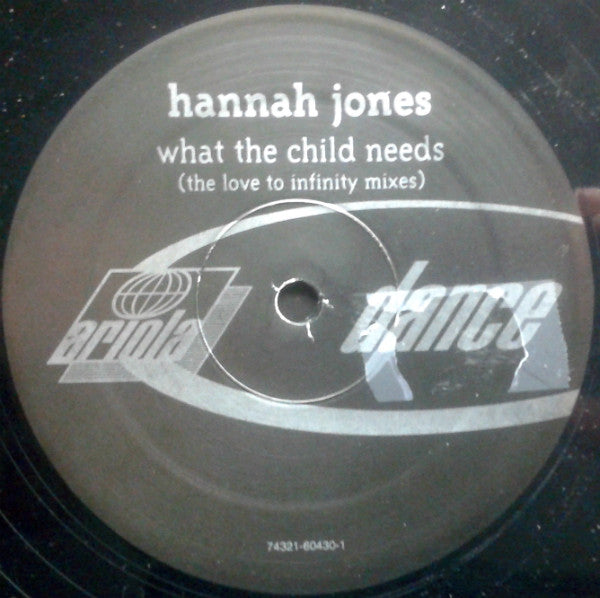Hannah Jones : What The Child Needs (The Love To Infinity Mixes) (12")