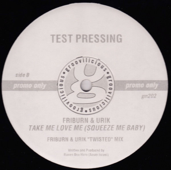 Friburn & Urik : Take Me Love Me (Squeeze Me Baby) (12", Promo, TP)