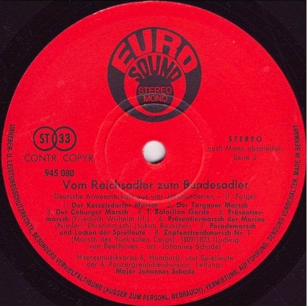 Heeresmusikkorps 6, Hamburg & Spielleute Der 6. Panzergrenadierdivision, Johannes Schade : Vom Reichsadler Zum Bundesadler (Deutsche Armee-Märsche Aus Vier Jahrhunderten, 1. Folge) (LP, Album)