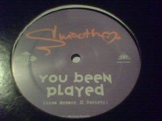 Smooth (4) : You Been Played (12")