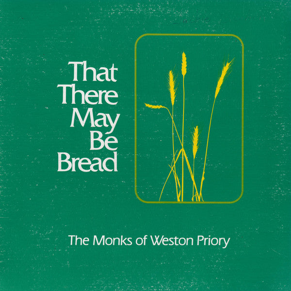 The Monks Of Weston Priory : That There May Be Bread (LP)