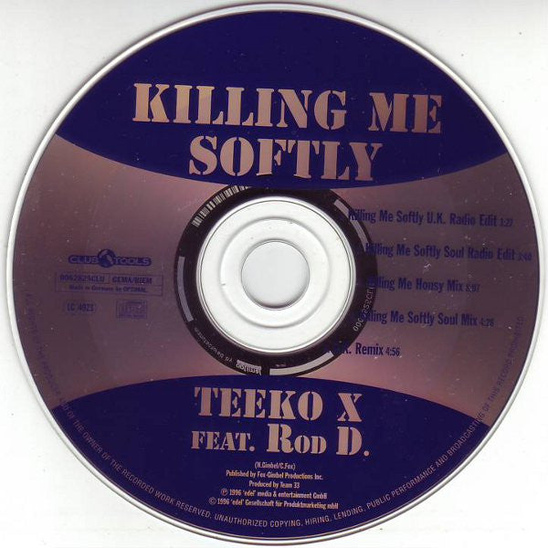 Teeko X Feat. Rod D. : Killing Me Softly (The Club Mixes) (CD, Maxi)