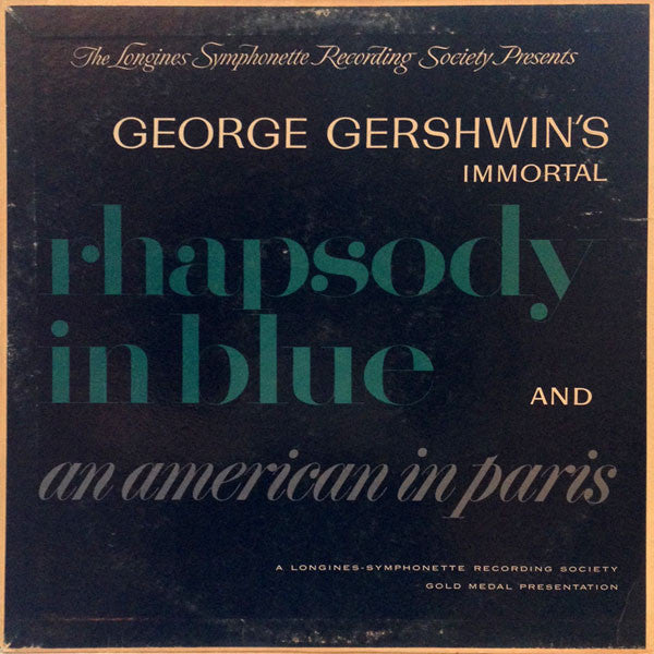 The Longines Symphonette : George Gershwin's Immortal Rhapsody In Blue And An American In Paris (LP)