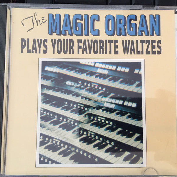 The Magic Organ : Plays Your Favorite Waltzes (CD)