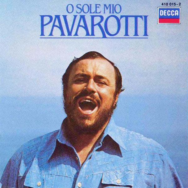 Luciano Pavarotti : O Sole Mio Favourite Neapolitan Songs (CD, Album, RE)