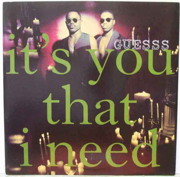 Guesss : It's You That I Need (12")