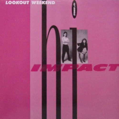 Hi Impact : Lookout Weekend (12", Maxi)