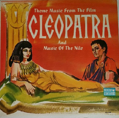 Unknown Artist : Theme Music From The Film Cleopatra and Music from the Nile (LP, Album)