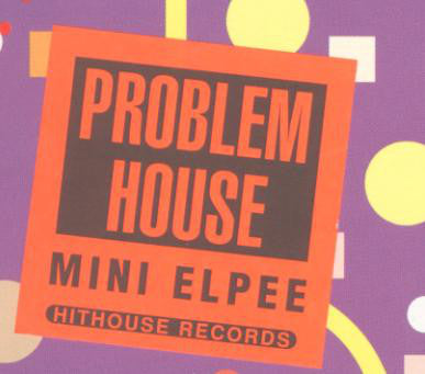 Problem House : Mini Elpee (12")