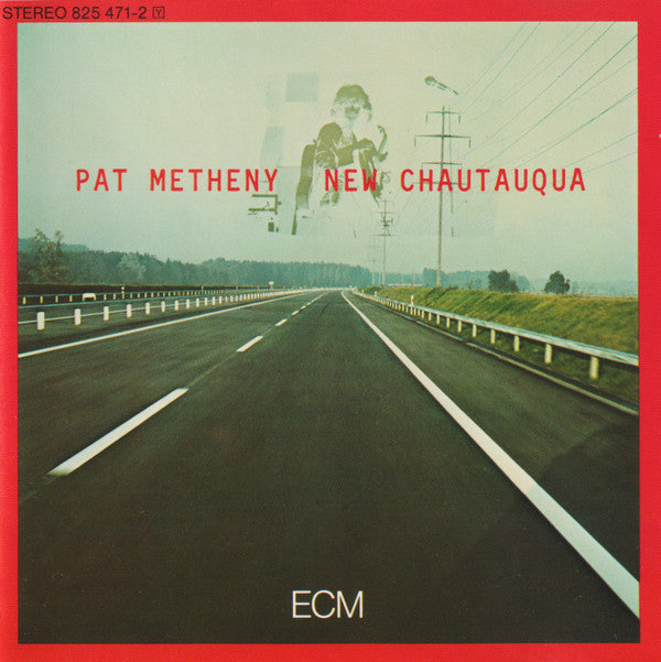 Pat Metheny : New Chautauqua (CD, Album, RE)