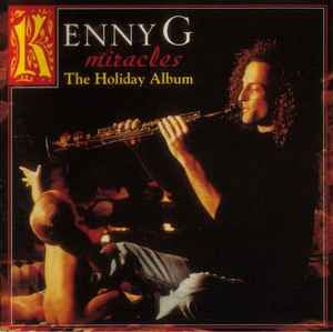 Kenny G ‎– Miracles - The Holiday Album [CD]