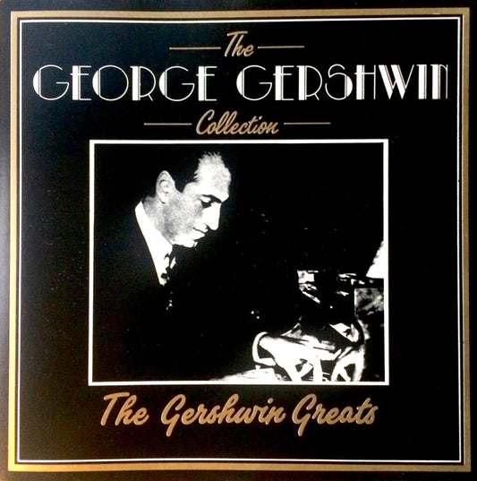 Various : The George Gershwin Collection: The Gershwin Greats (CD, Album, Comp)
