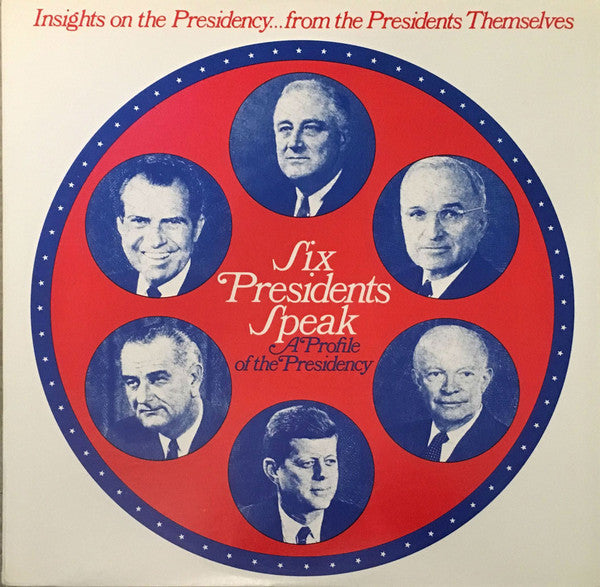 Various : Six Presidents Speak - A Profile Of The Presidency (LP, Album)