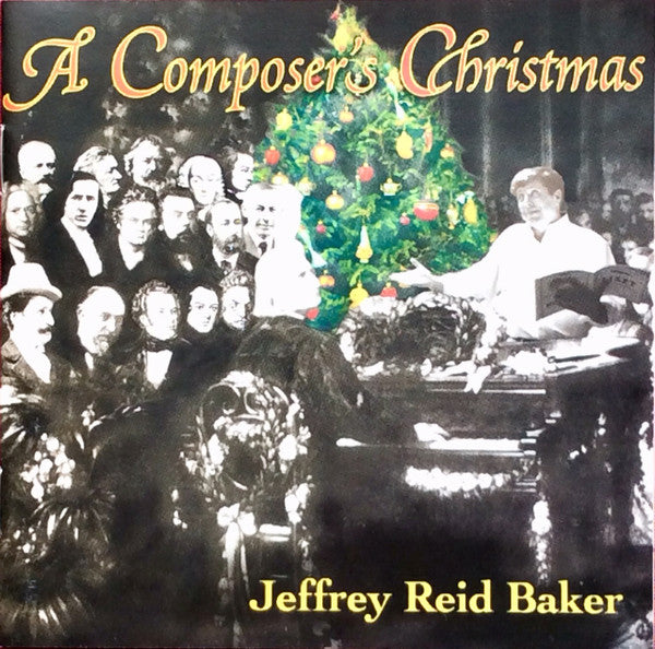 Jeffrey Reid Baker : A Composer's Christmas (CD)