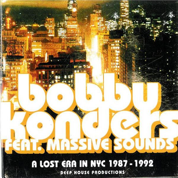 Bobby Konders Feat. Massive Sounds : A Lost Era In NYC 1987-1992 (CD, Comp)