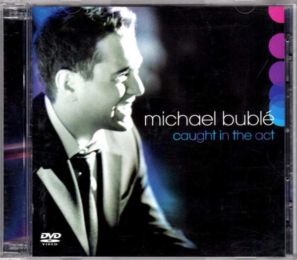 Michael Bublé : Caught In The Act (CD, Album, Club, NTSC + DVD-V, Club, Multichannel)