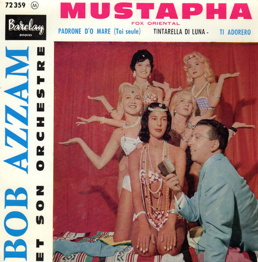 Bob Azzam Et Son Orchestre : Mustapha / Padrone D'O Mare / Tintarella Di Luna / Ti Adorero (7", EP)