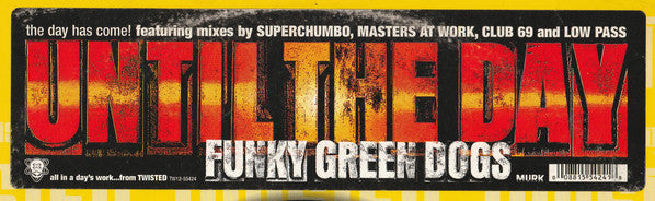 Funky Green Dogs : Until The Day (12")