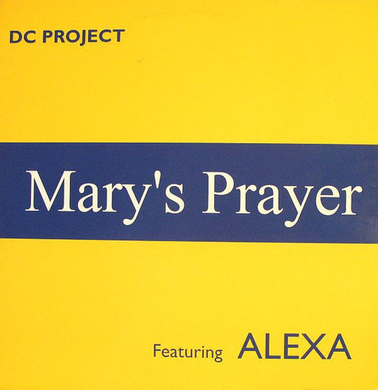 D.C. Project* Featuring Alexa : Mary's Prayer (12")