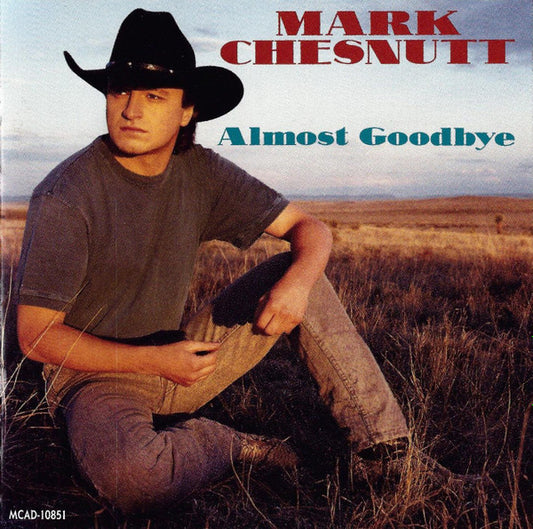 Mark Chesnutt : Almost Goodbye (CD, Album)