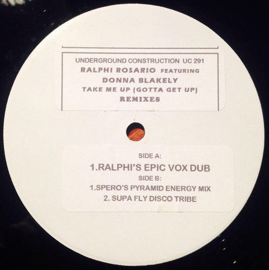 Ralphi Rosario Featuring Donna Blakely : Take Me Up (Gotta Get Up) (Remixes) (12", TP, Sti)
