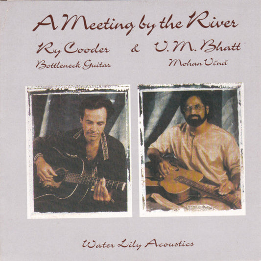 Ry Cooder & V.M. Bhatt* : A Meeting By The River (CD, Album)