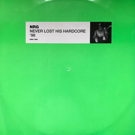NRG* : Never Lost His Hardcore '98 (12", Dis)