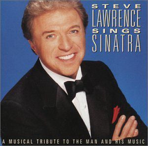 Steve Lawrence (2) : Steve Lawrence Sings Sinatra - A Musical Tribute To The Man And His Music (CD, Album)