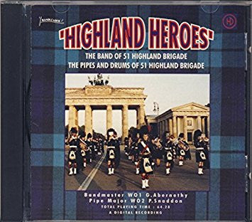 The Band Of 51 Highland Brigade & Pipes And Drums Of 51 Highland Brigade* : Highland Heroes  (CD, Album)