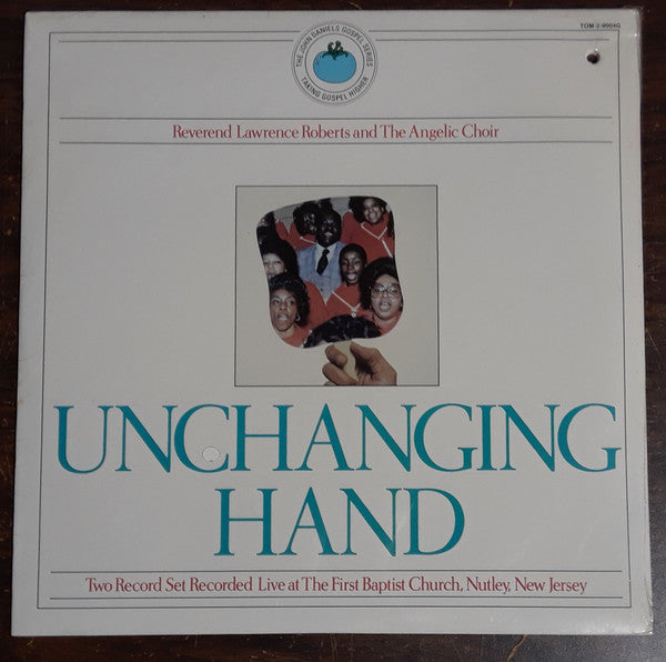 Reverend Lawrence Roberts* And The Angelic Choir : Unchanging Hand (2xLP, Album)