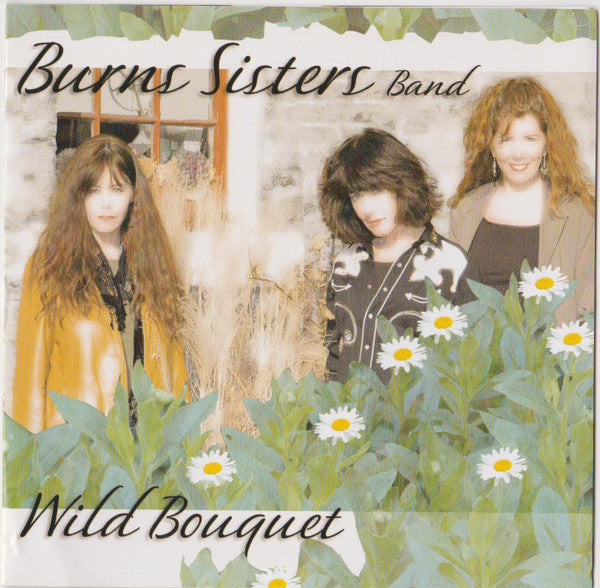 Burns Sisters Band* : Wild Bouquet (CD, Album)