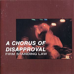 A Chorus Of Disapproval* : Firm Standing Law (CD, Comp)