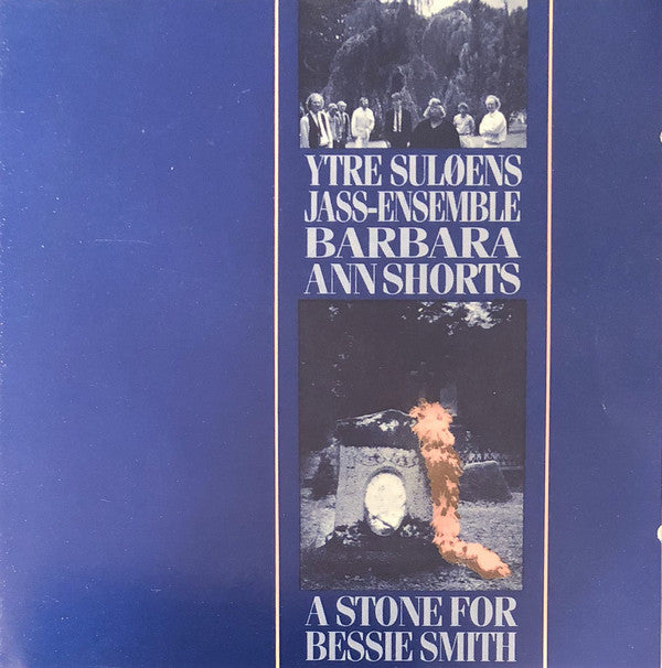 Ytre Suløens Jass-Ensemble, Barbara Ann Shorts : A Stone For Bessie Smith (CD, Album)