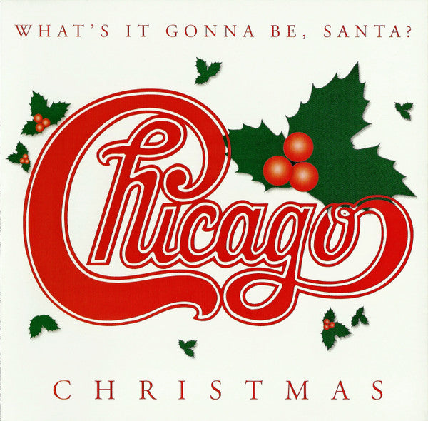 Chicago (2) : Chicago Christmas (What's It Gonna Be, Santa?) (CD, Album, RE, RM, Oly)