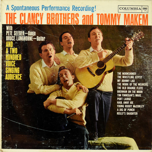 The Clancy Brothers & Tommy Makem With Pete Seeger, Bruce Langhorne : A Spontaneous Performance Recording! The Clancy Brothers And Tommy Makem (LP, Album, Mono)