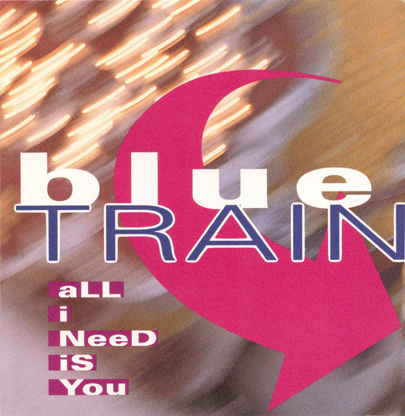 Blue Train (4) : All I Need Is You (CD, Single, Promo)