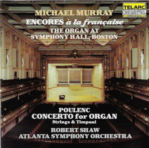 Michael Murray (4), Poulenc*, Robert Shaw, Atlanta Symphony Orchestra : Encores À La Française / Concerto For Organ Strings & Timpani (CD, Club, RE)