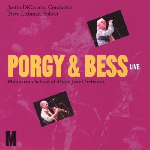 Manhattan School Of Music Jazz Orchestra, Dave Liebman*, Justin Dicioccio : Porgy & Bess Live (CD, Album)