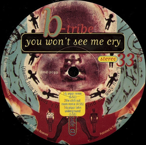 B-Tribe : You Won't See Me Cry (Remixes) (12", Promo)