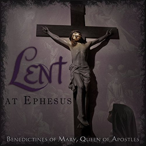 Benedictines Of Mary, Queen Of Apostles : Lent At Ephesus (CD, Album)