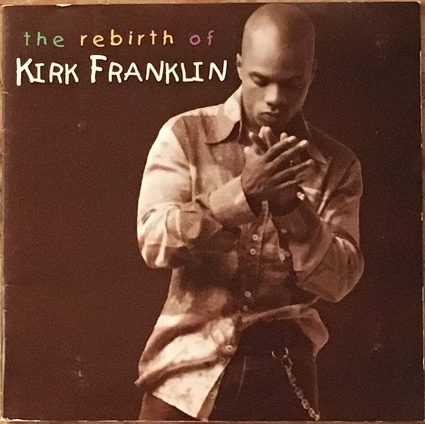 Kirk Franklin : The Rebirth Of Kirk Franklin (CD, Album)