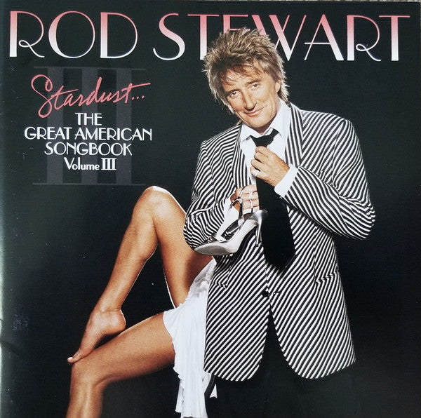 Rod Stewart : Stardust... The Great American Songbook Volume III (CD, Album)