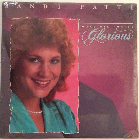 Sandi Patti* : Make His Praise Glorious (LP, Album)